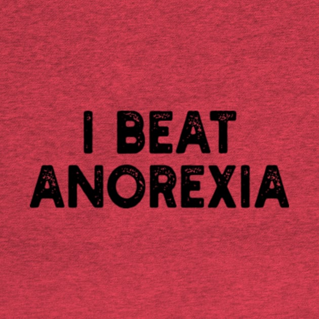 I Beat Anorexia by style flourish